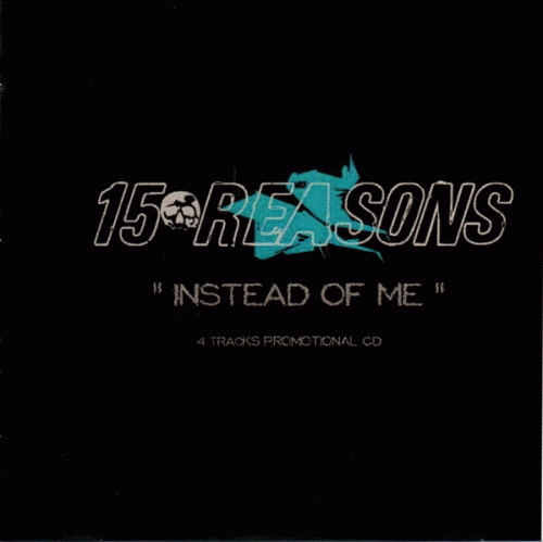 15 Reasons : Instead of Me